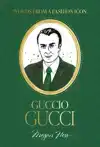 WORDS FROM A FASHION ICON: GUCCIO GUCCI