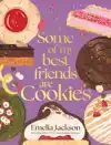 SOME OF MY BEST FRIENDS ARE COOKIES