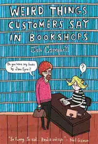 WEIRD THINGS CUSTOMERS SAY IN BOOKSHOPS