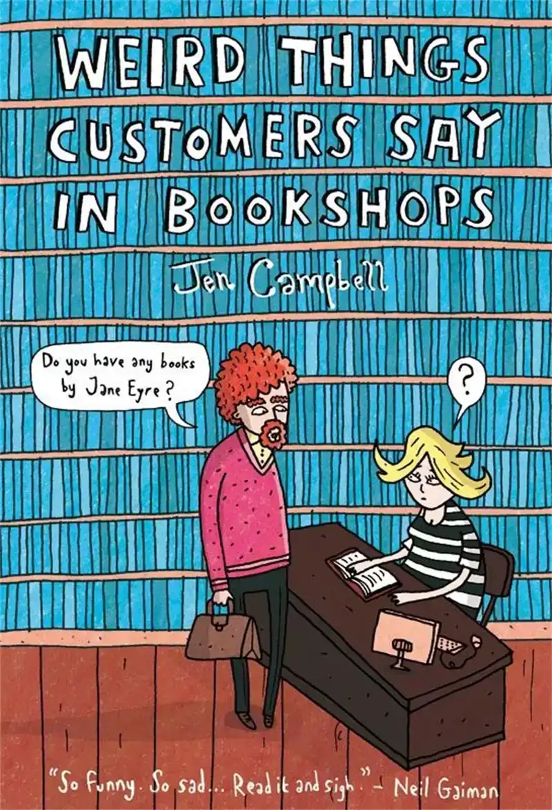 WEIRD THINGS CUSTOMERS SAY IN BOOKSHOPS