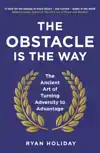 THE OBSTACLE IS THE WAY