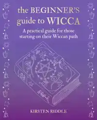 THE BEGINNER'S GUIDE TO WICCA