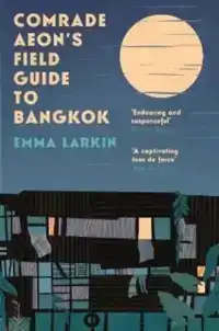 COMRADE AEON'S FIELD GUIDE TO BANGKOK