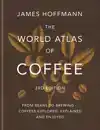 THE WORLD ATLAS OF COFFEE 3RD EDITION