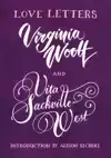 LOVE LETTERS: VITA AND VIRGINIA