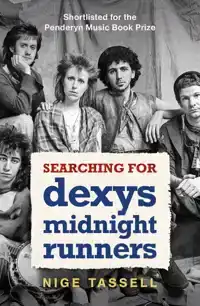 SEARCHING FOR DEXYS MIDNIGHT RUNNERS