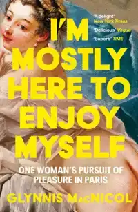 I'M MOSTLY HERE TO ENJOY MYSELF