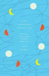 EIGHT IMPROBABLE POSSIBILITIES