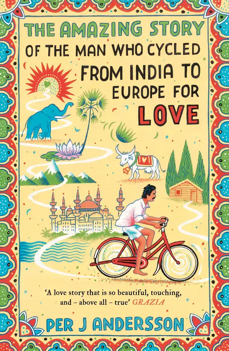 THE AMAZING STORY OF THE MAN WHO CYCLED FROM INDIA TO EUROPE