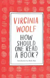 HOW SHOULD ONE READ A BOOK?