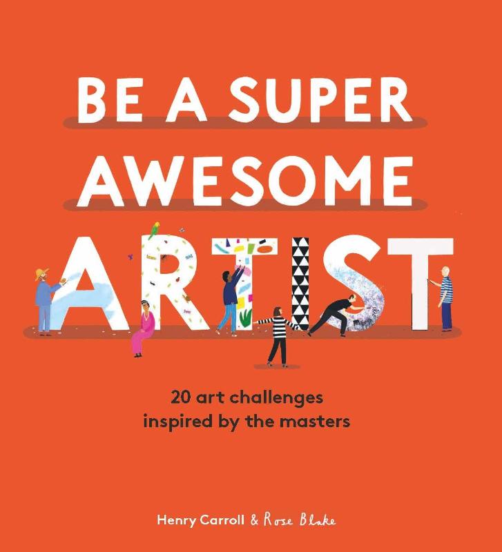 BE A SUPER AWESOME ARTIST