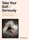 TAKE YOUR SELFIE SERIOUSLY