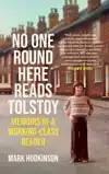 NO ONE ROUND HERE READS TOLSTOY