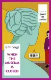 WHEN THE MUSEUM IS CLOSED