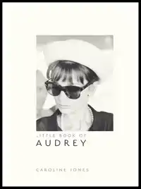 LITTLE BOOK OF AUDREY HEPBURN