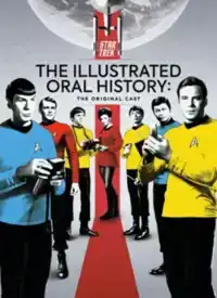 STAR TREK: THE ILLUSTRATED ORAL HISTORY: THE ORIGINAL CAST