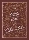 THE LITTLE BOOK OF CHOCOLATE
