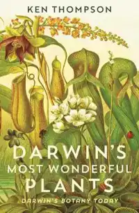 DARWIN'S MOST WONDERFUL PLANTS