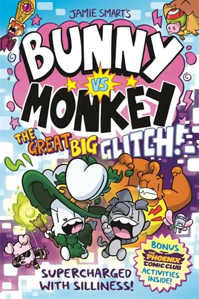 BUNNY VS MONKEY: THE GREAT BIG GLITCH (A PHOENIX COMIC BOOK)