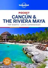 LONELY PLANET POCKET CANCUN & THE RIVIERA MAYA