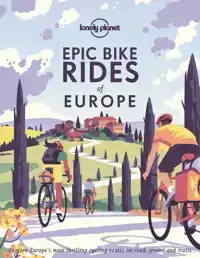 LONELY PLANET EPIC BIKE RIDES OF EUROPE