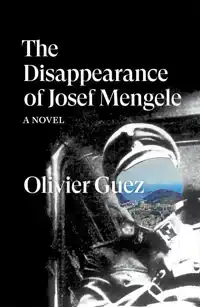 THE DISAPPEARANCE OF JOSEF MENGELE