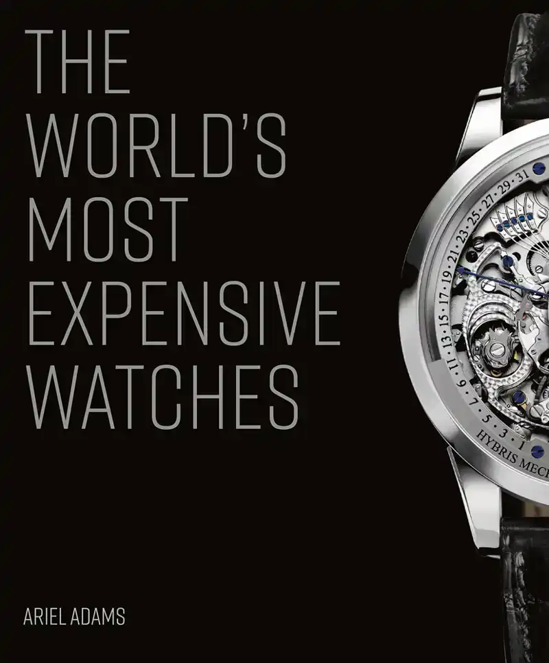THE WORLD'S MOST EXPENSIVE WATCHES