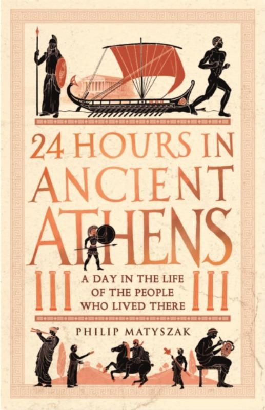 24 HOURS IN ANCIENT ATHENS