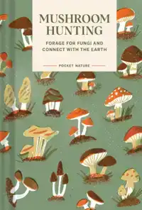 POCKET NATURE SERIES: MUSHROOM HUNTING