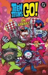 Teen Titans Go! …On Strike!
