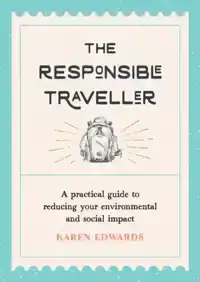 THE RESPONSIBLE TRAVELLER