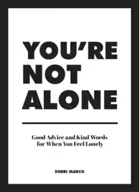 YOU'RE NOT ALONE