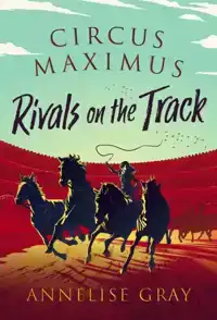 CIRCUS MAXIMUS ~ RIVALS ON THE TRACK