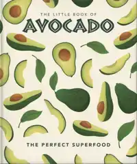 THE LITTLE BOOK OF AVOCADO