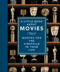 A LITTLE BOOK ABOUT MOVIES