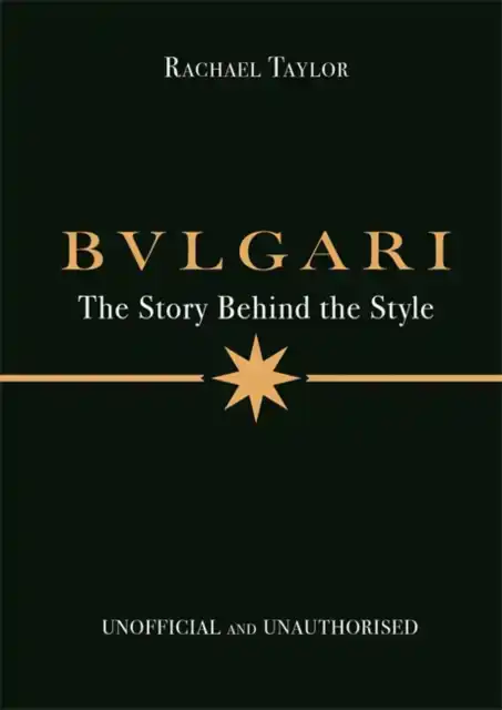 BULGARI: THE STORY BEHIND THE STYLE