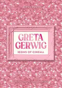 ICONS OF CINEMA: GRETA GERWIG