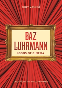 ICONS OF CINEMA: BAZ LUHRMANN
