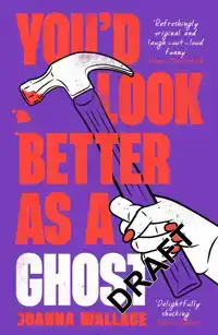 YOU'D LOOK BETTER AS A GHOST