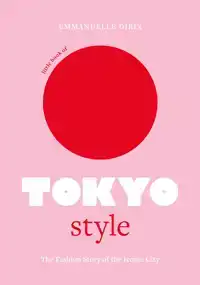 LITTLE BOOK OF TOKYO STYLE