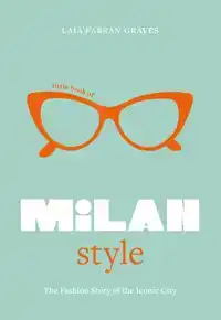 LITTLE BOOK OF MILAN STYLE