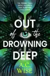 OUT OF THE DROWNING DEEP