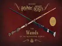 HARRY POTTER: THE WANDS OF THE WIZARDING WORLD (EXPANDED AND