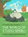 AN UNOFFICIAL GUIDE TO THE WORLD OF STUDIO GHIBLI