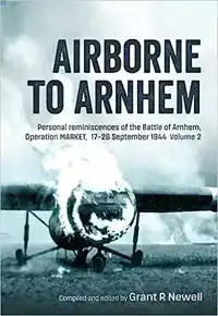 AIRBORNE TO ARNHEM VOLUME 2