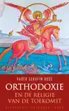ORTHODOXIE EN DE RELIGIE VAN DE TOEKOMST