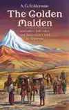 THE GOLDEN MAIDEN AND OTHER FOLK TALES AND FAIRY STORIES TOL