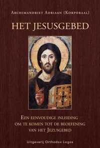 HET JEZUSGEBED: EEN EENVOUDIGE INLEIDING OM TE KOMEN TOT DE
