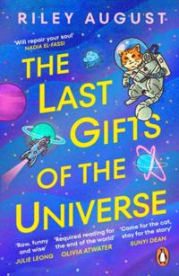 THE LAST GIFTS OF THE UNIVERSE
