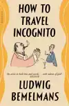 How to Travel Incognito